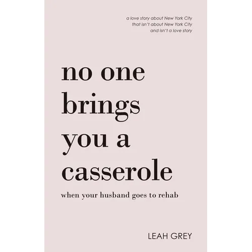 No One Brings You a Casserole When Your Husband Goes to Rehab