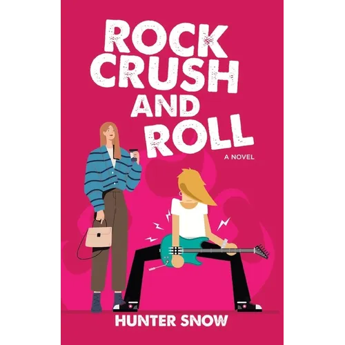 Rock Crush and Roll: A slow-burn romantic comedy