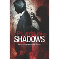 A Plague of Shadows: A Written Remains Anthology