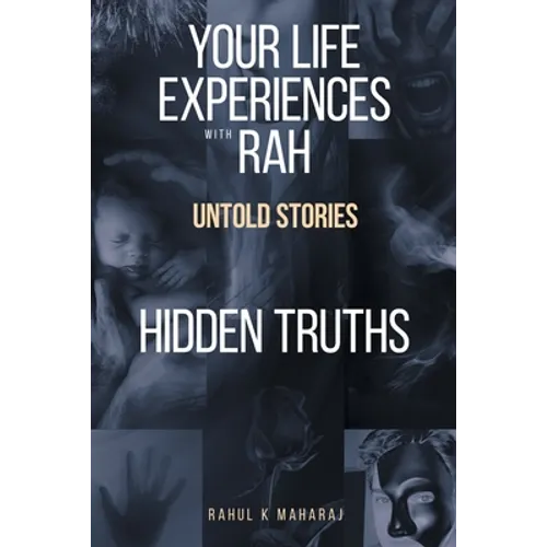 Your Life Experiences with Rah: Untold Stories "Hidden Truths"