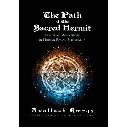 The Path of The Sacred Hermit: Exploring Monasticism in Modern Pagan Spirituality
