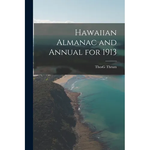 Hawaiian Almanac and Annual for 1913