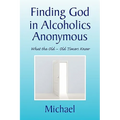 Finding God in Alcoholics Anonymous