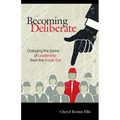 Becoming Deliberate: Changing the Game of Leadership from the Inside Out