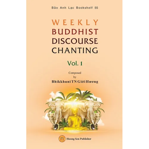 WEEKLY BUDDHIST DISCOURSE CHANTING - Vol. 1