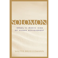 Solomon: Israel's Ironic Icon of Human Achievement