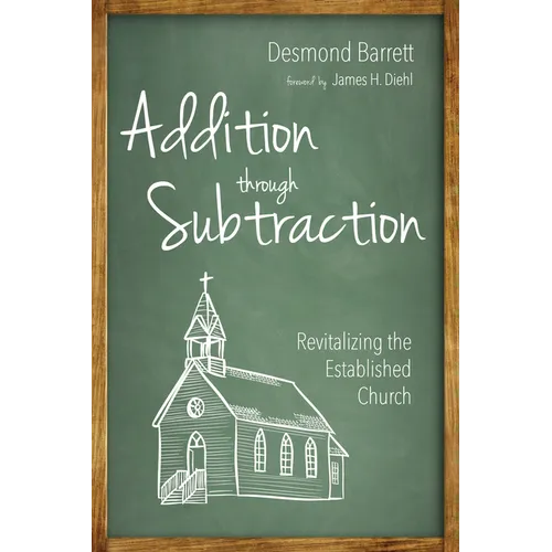 Addition Through Subtraction: Revitalizing the Established Church