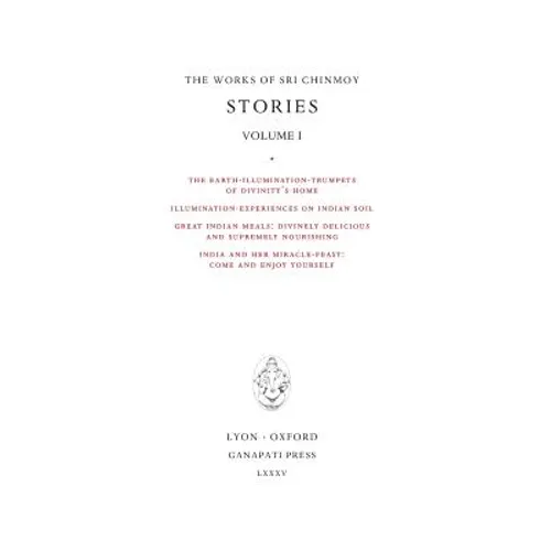 Stories I: The Earth-Illumination-Trumpets of Divinity's home - Illumination-experiences on Indian soil - Great Indian meals - India and her miracle-f