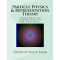Particle Physics & Representation Theory: " Mathematical Symmetries of The Universe "