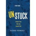 Unstuck - Study Guide: Break Free. Rise Up. Launch Out.