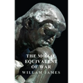 The Moral Equivalent of War