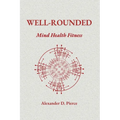 Well-Rounded: Mastering Your Mind, Money, and Health for Adults in Their 20s and Recent Graduates