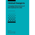 Global Dangers: Changing Dimensions of International Security
