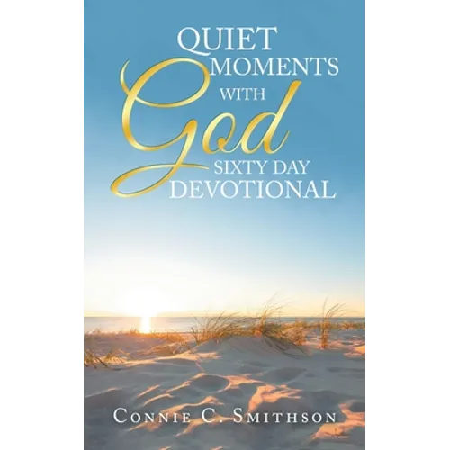 Quiet Moments with God Sixty Day Devotional