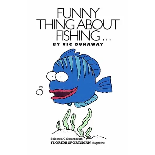 Funny Thing About Fishing