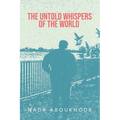 The Untold Whispers of the World