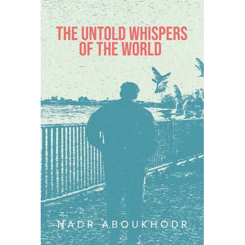 The Untold Whispers of the World