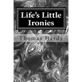 Life's Little Ironies: (Thomas Hardy Classics Collection)
