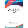 The Only Key To Daniel's Prophecies (1902)