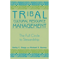 Tribal Cultural Resource Management: The Full Circle to Stewardship