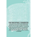 The Industrial Handbook - Containing Plain Instructions in Needlework and Knitting Together with Directions for the Cutting out of all Useful Garments - Paperback