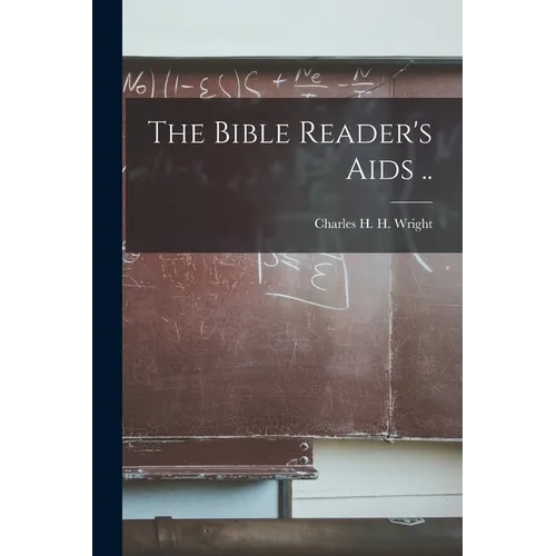 The Bible Reader's Aids ..
