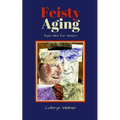 Feisty Aging: Hope Wins for Seniors