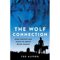 The Wolf Connection: What Wolves Can Teach Us about Being Human