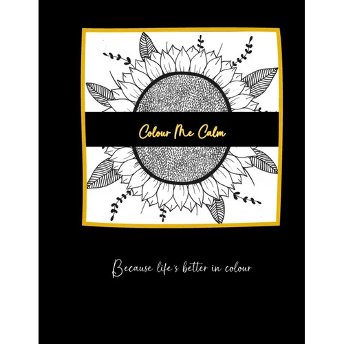 Colour Me Calm: Because life's better in colour.