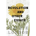 Revolution and Other Essays