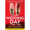 The Wedding Day: A totally addictive and absolutely unputdownable psychological thriller
