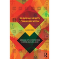 Bilingual Health Communication: Working with Interpreters in Cross-Cultural Care