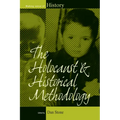The Holocaust and Historical Methodology