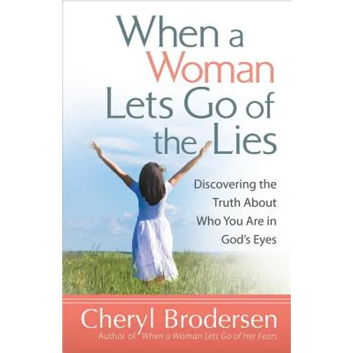 When a Woman Lets Go of the Lies
