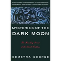 Mysteries of the Dark Moon: The Healing Power of the Dark Goddess