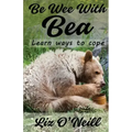 Be Wee With Bea: Learn Ways To Cope