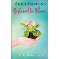 Shift Happens: Restored to Bloom