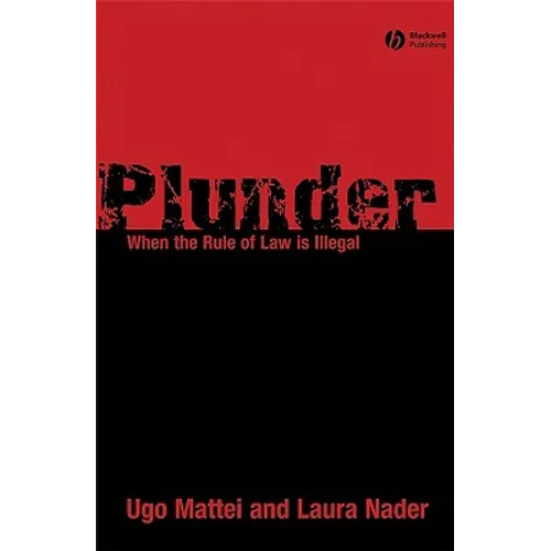 Plunder: When the Rule of Law Is Illegal
