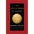 The Little Book of Talent: 52 Tips for Improving Your Skills