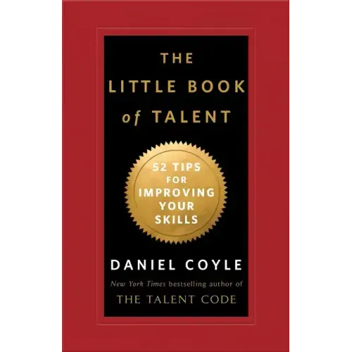 The Little Book of Talent: 52 Tips for Improving Your Skills
