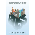 Boss: The Handbook for Anyone Who Has a Boss or Anyone Who Would Like to Be a Boss - Paperback