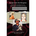 Escape from the Dungeon: Jennifer's Survival Story from the Wrath of Anger, Intimidation and Abuse