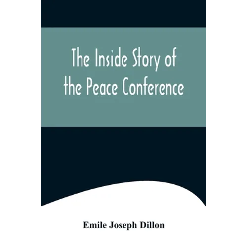 The Inside Story Of The Peace Conference