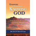 Knowing Yourself Knowing God: Moving from An Ego-Run-Life to a God-Led-Life