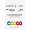 The 5 Step Hormone Secret To Weight Loss For Women