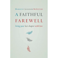 A Faithful Farewell: Living Your Last Chapter with Love