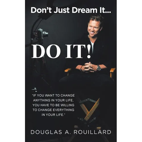Don't Just Dream it... Do It!