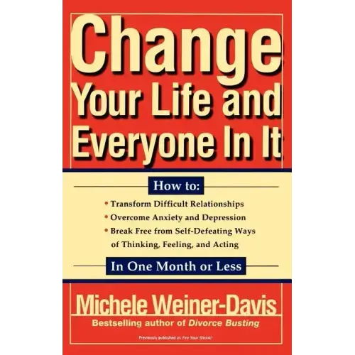 Change Your Life and Everyone in It: How To: