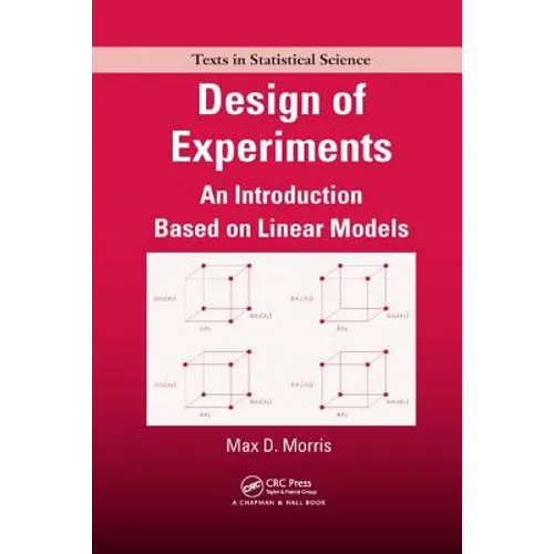 Design of Experiments: An Introduction Based on Linear Models