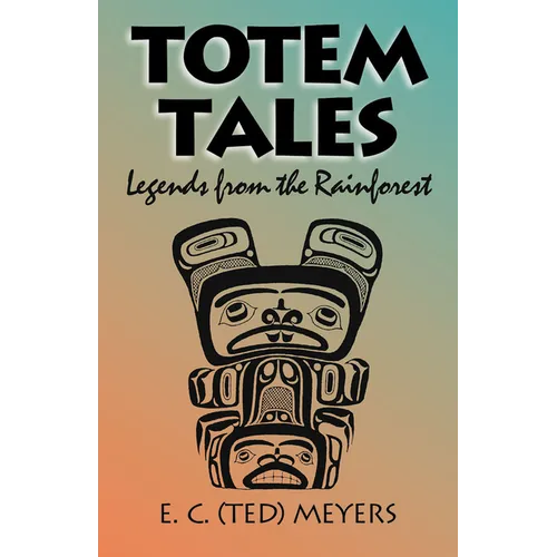 Totem Tales: Legends of the Rainforest